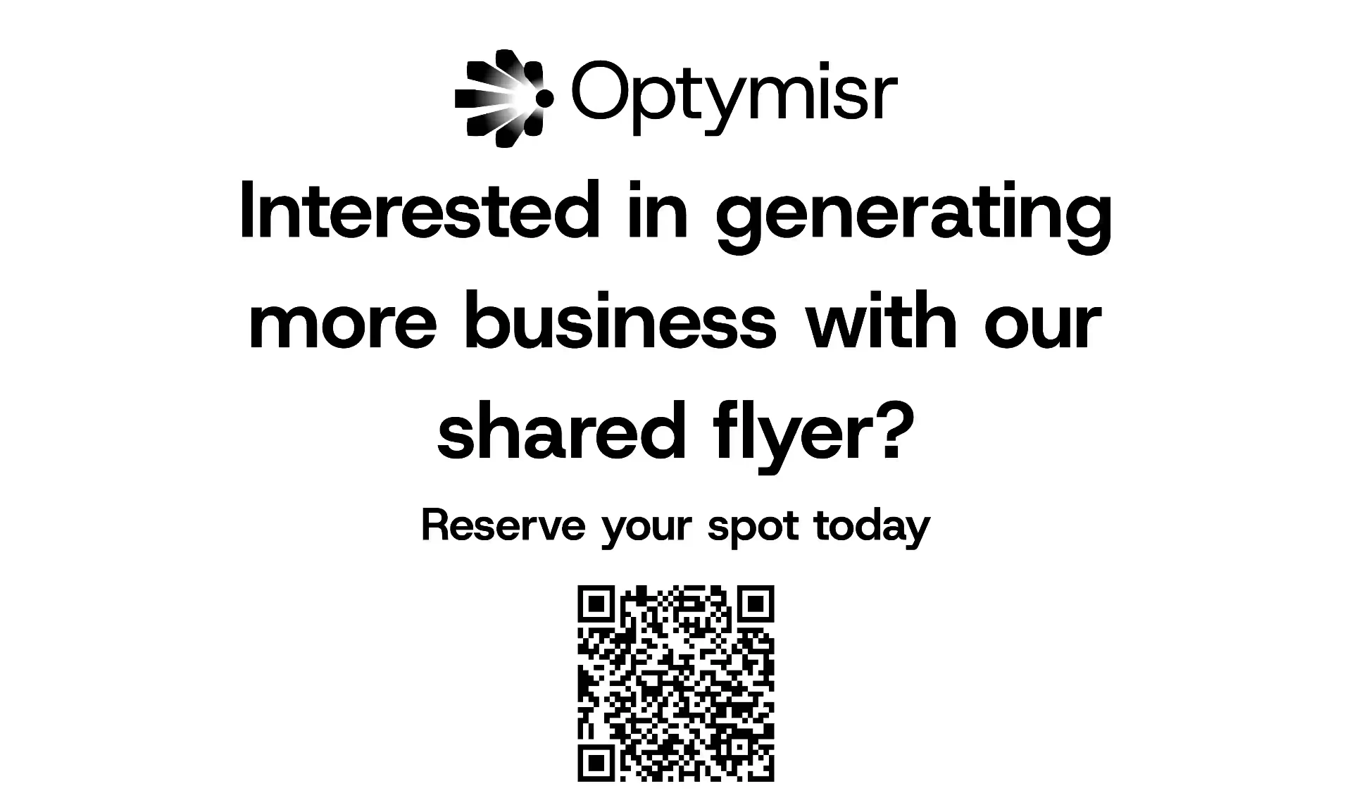 Optymisr — interested in our shared flyer? Reserve your spot today